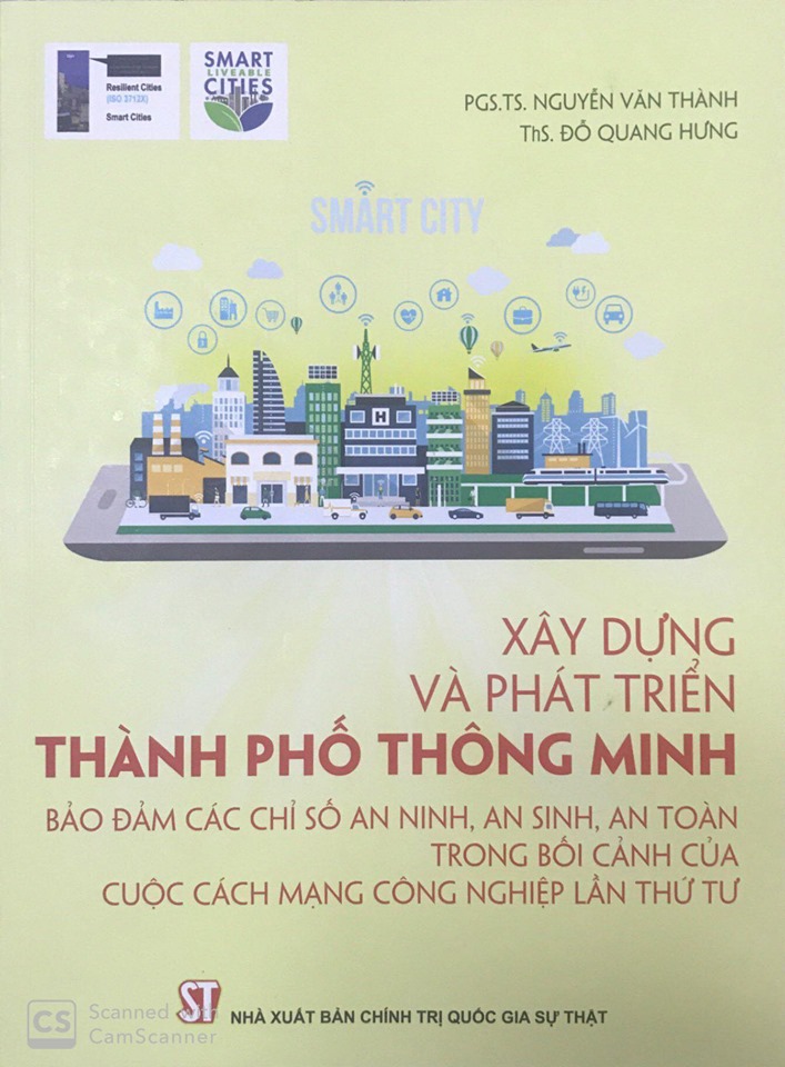 Xây dựng và phát triển thành phố thông minh bảo đảm các chỉ số an ninh, an sinh, an toàn trong bối cảnh của cuộc Cách mạng công nghiệp lần thứ tư (Xuất bản lần thứ hai)