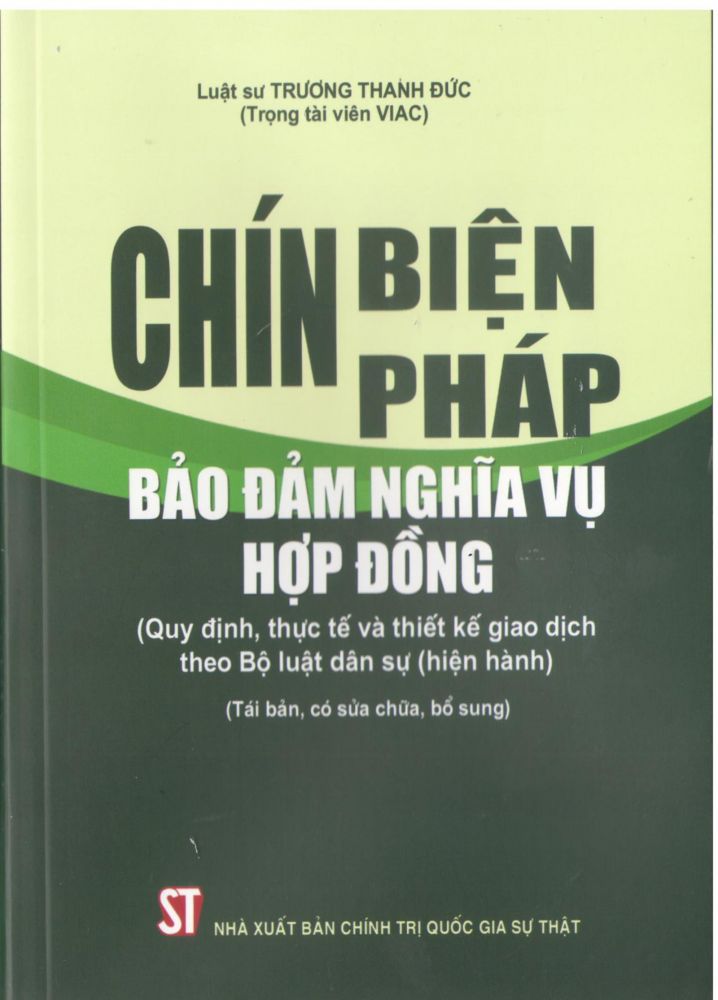 9 biện pháp bảo đảm nghĩa vụ hợp đồng (Quy định, thực tế và thiết kế giao dịch theo Bộ Luật Dân sự (hiện hành) (Tái bản lần thứ 3, có sửa chữa, bổ sung)