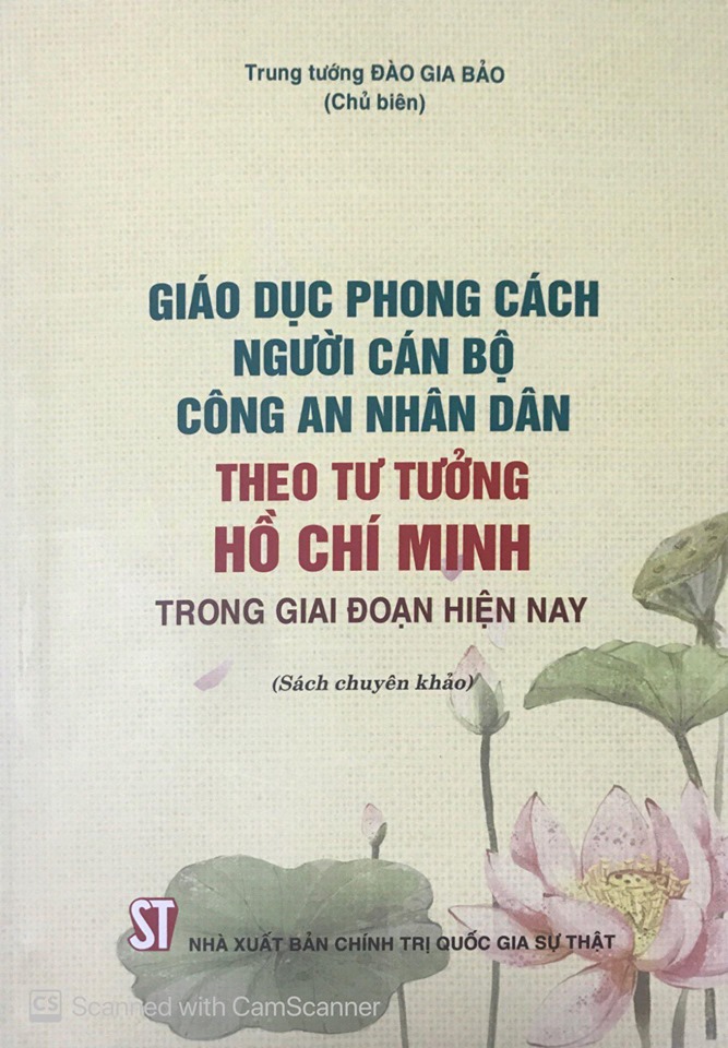Giáo dục phong cách người cán bộ Công an nhân dân theo tư tưởng Hồ Chí Minh trong giai đoạn hiện nay (Sách chuyên khảo)