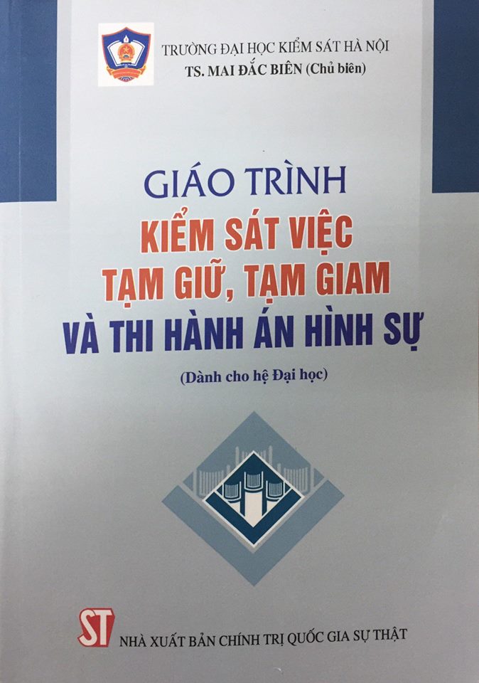 Giáo trình kiểm sát việc tạm giữ, tạm giam và thi hành án hình sự (Dành cho hệ đại học)