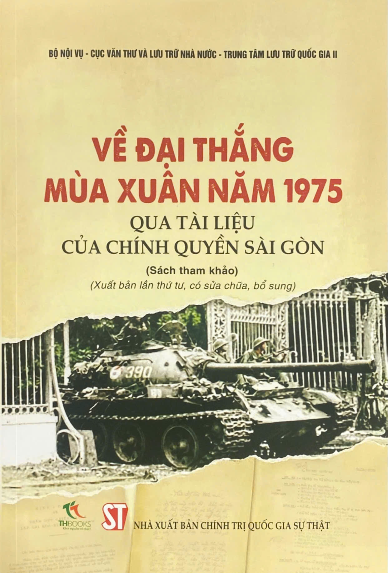 Về Đại thắng mùa Xuân năm 1975 qua tài liệu của chính quyền Sài Gòn (Sách tham khảo) (Xuất bản lần thứ tư, có sửa chữa, bổ sung)