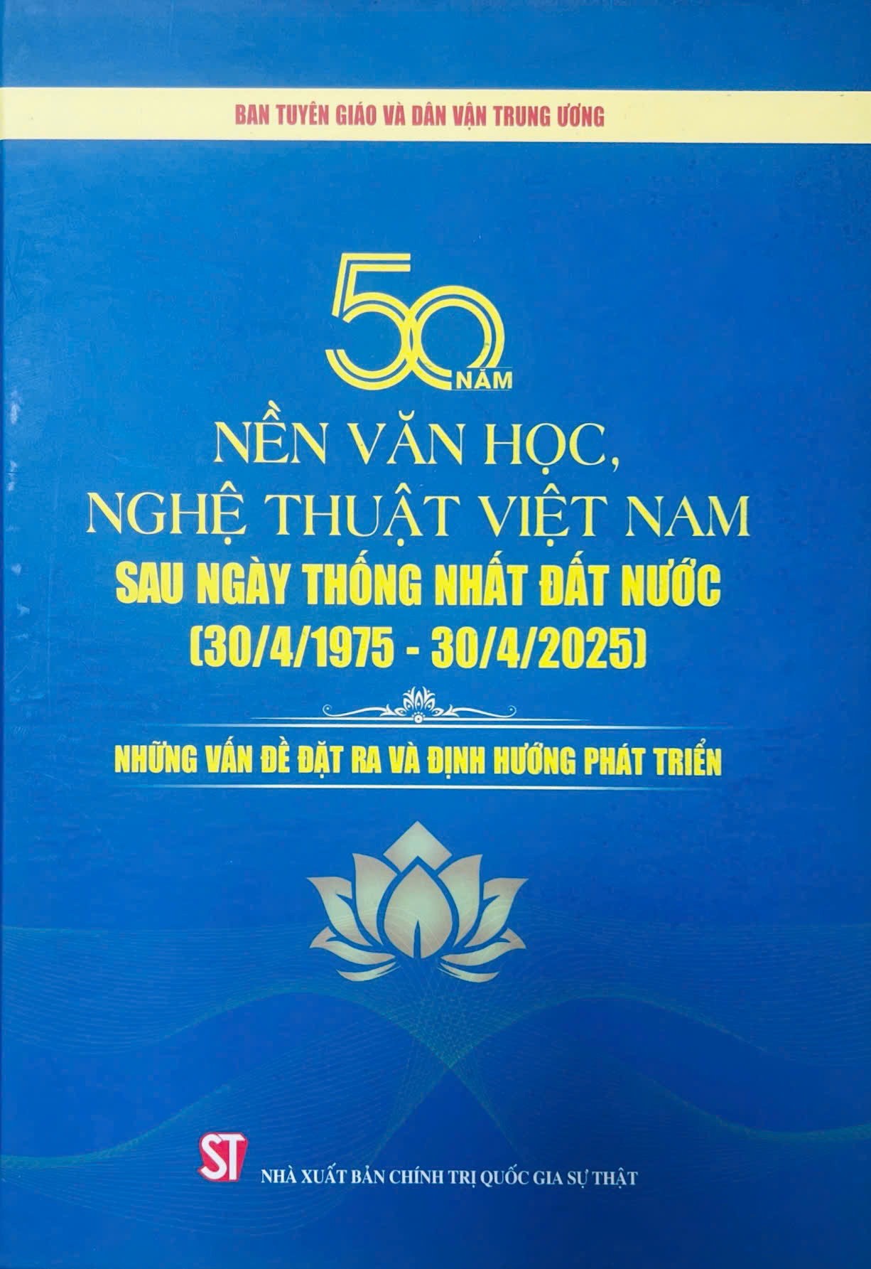 50 năm nền văn học, nghệ thuật Việt Nam sau ngày thống nhất đất nước (30/4/1975 - 30/4/2025) - Những vấn đề đặt ra và định hướng phát triển