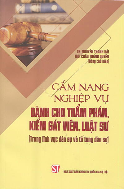 Cẩm nang nghiệp vụ dành cho thẩm phán, kiểm sát viên, luật sư (Trong lĩnh vực dân sự và tố tụng dân sự)