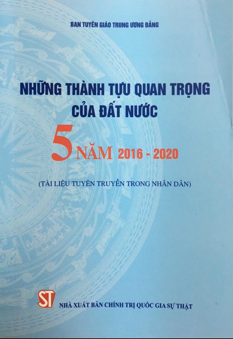 Những thành tựu quan trọng của đất nước 5 năm 2016 – 2020 (Tài liệu tuyên truyền trong nhân dân)