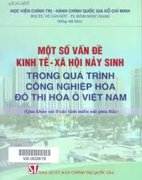 Một số vấn đề kinh tế - xã hội nảy sinh trong quá trình công nghiệp hóa, đô thị hóa ở Việt Nam