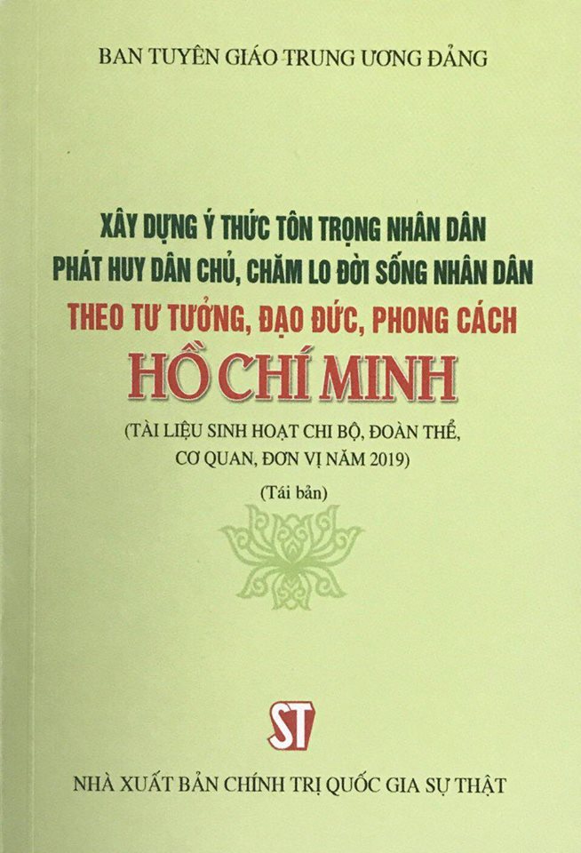 Xây dựng ý thức tôn trọng Nhân dân, phát huy dân chủ, chăm lo đời sống Nhân dân theo tư tưởng, đạo đức, phong cách Hồ Chí Minh (Tài liệu sinh hoạt chi bộ, đoàn thể, cơ quan, đơn vị năm 2019)