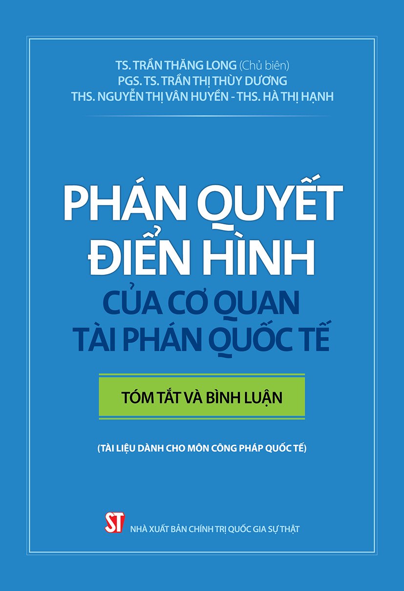 Phán quyết điển hình của cơ quan tài phán quốc tế - tóm tắt và bình luận (Tài liệu dành cho môn Công pháp quốc tế)