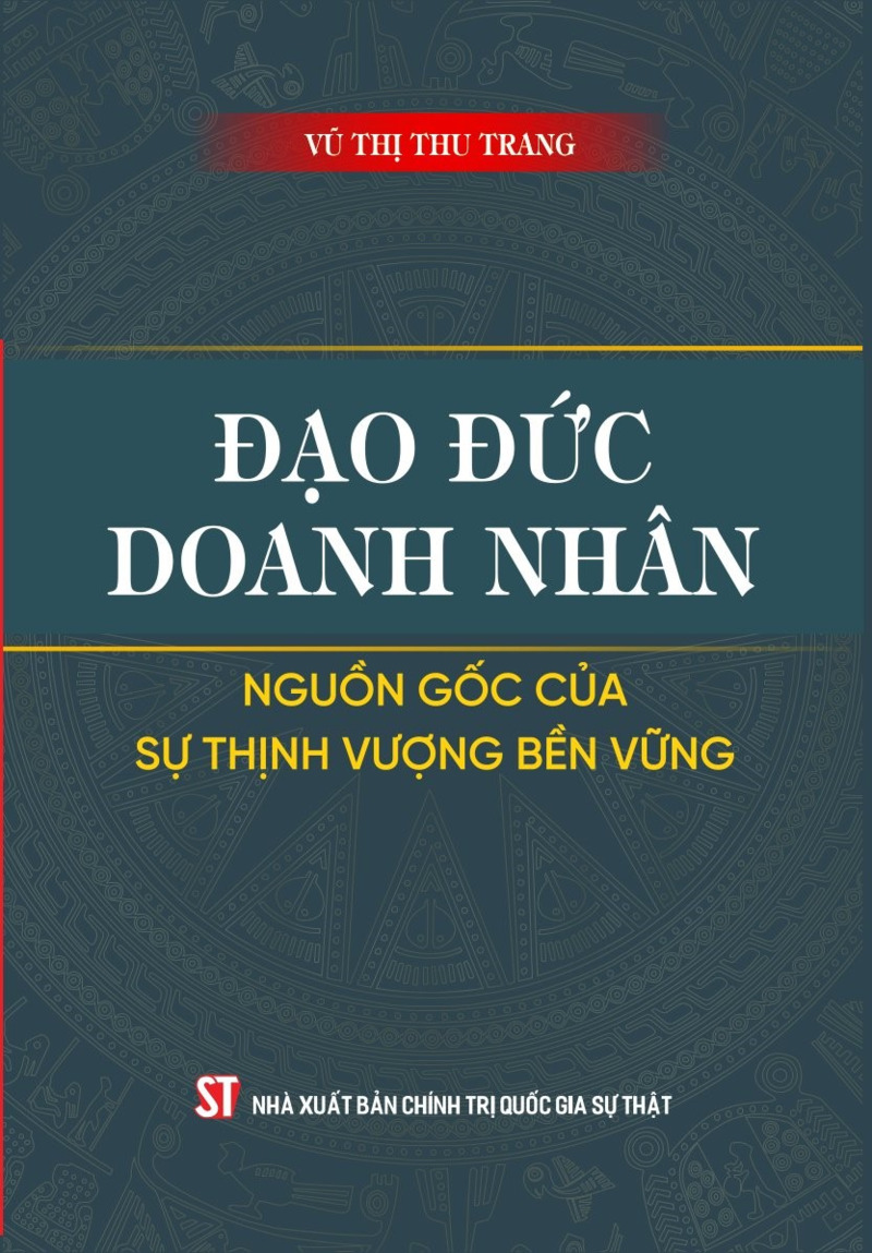 Đạo đức doanh nhân - Nguồn gốc của sự thịnh vượng bền vững 