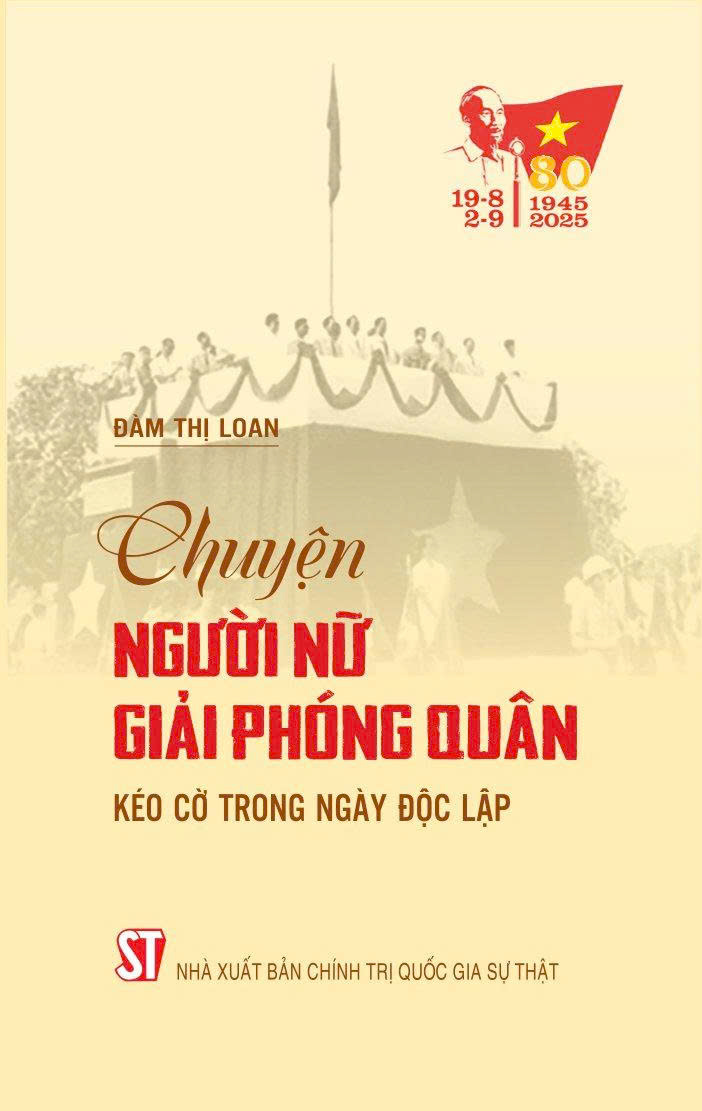 Chuyện người nữ Giải phóng quân kéo cờ trong Ngày Độc lập