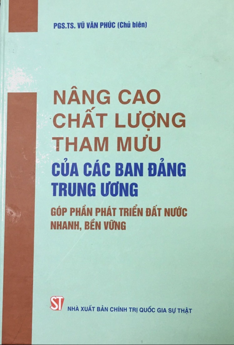 Nâng cao chất lượng tham mưu của các ban Đảng Trung ương góp phần phát triển đất nước nhanh, bền vững