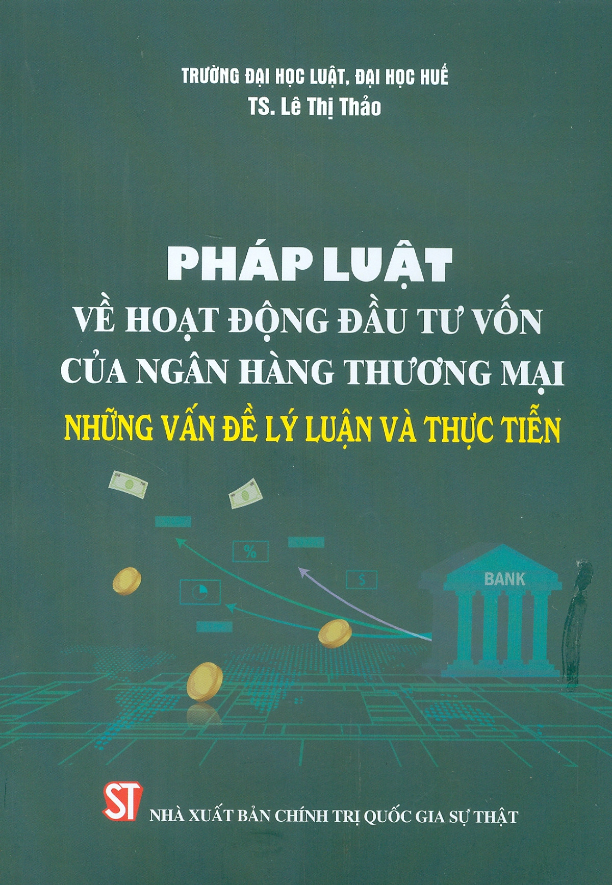 Pháp luật về hoạt động đầu tư vốn của ngân hàng thương mại: Những vấn đề lý luận và thực tiễn