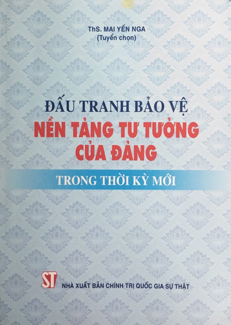 Đấu tranh bảo vệ nền tảng tư tưởng của Đảng trong thời kỳ mới