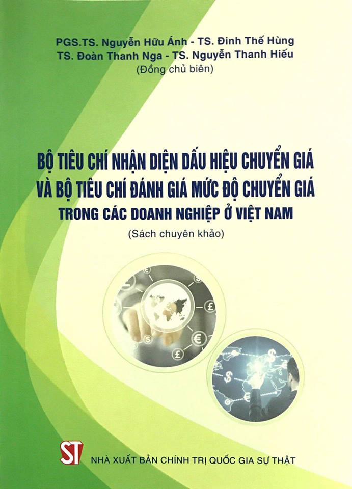 Bộ tiêu chí nhận diện dấu hiệu chuyển giá và bộ tiêu chí đánh giá mức độ chuyển giá trong các doanh nghiệp ở Việt Nam (sách chuyên khảo)