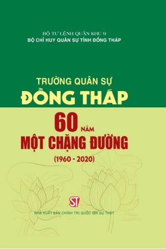 Trường Quân sự Đồng Tháp - 60 năm một chặng đường (1960 - 2020)