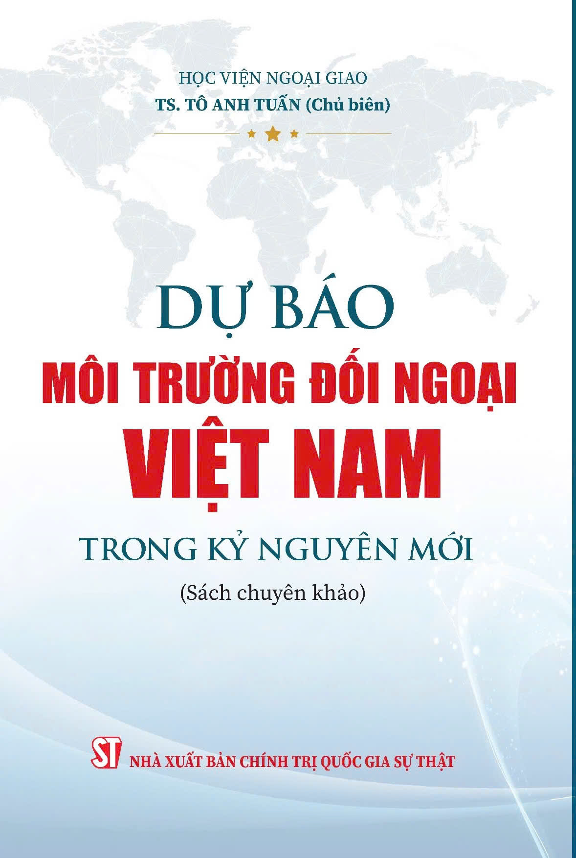 Dự báo môi trường đối ngoại Việt Nam trong kỷ nguyên mới (Sách chuyên khảo)