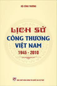 Lịch sử Công Thương Việt Nam 1945 – 2010