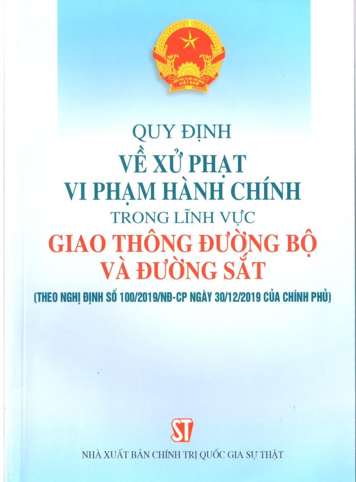 Quy định về xử phạt vi phạm hành chính trong lĩnh vực giao thông đường bộ và đường sắt (theo Nghị định số 100/2019/NĐ-CP ngày 30/12/2019 của Chính phủ)