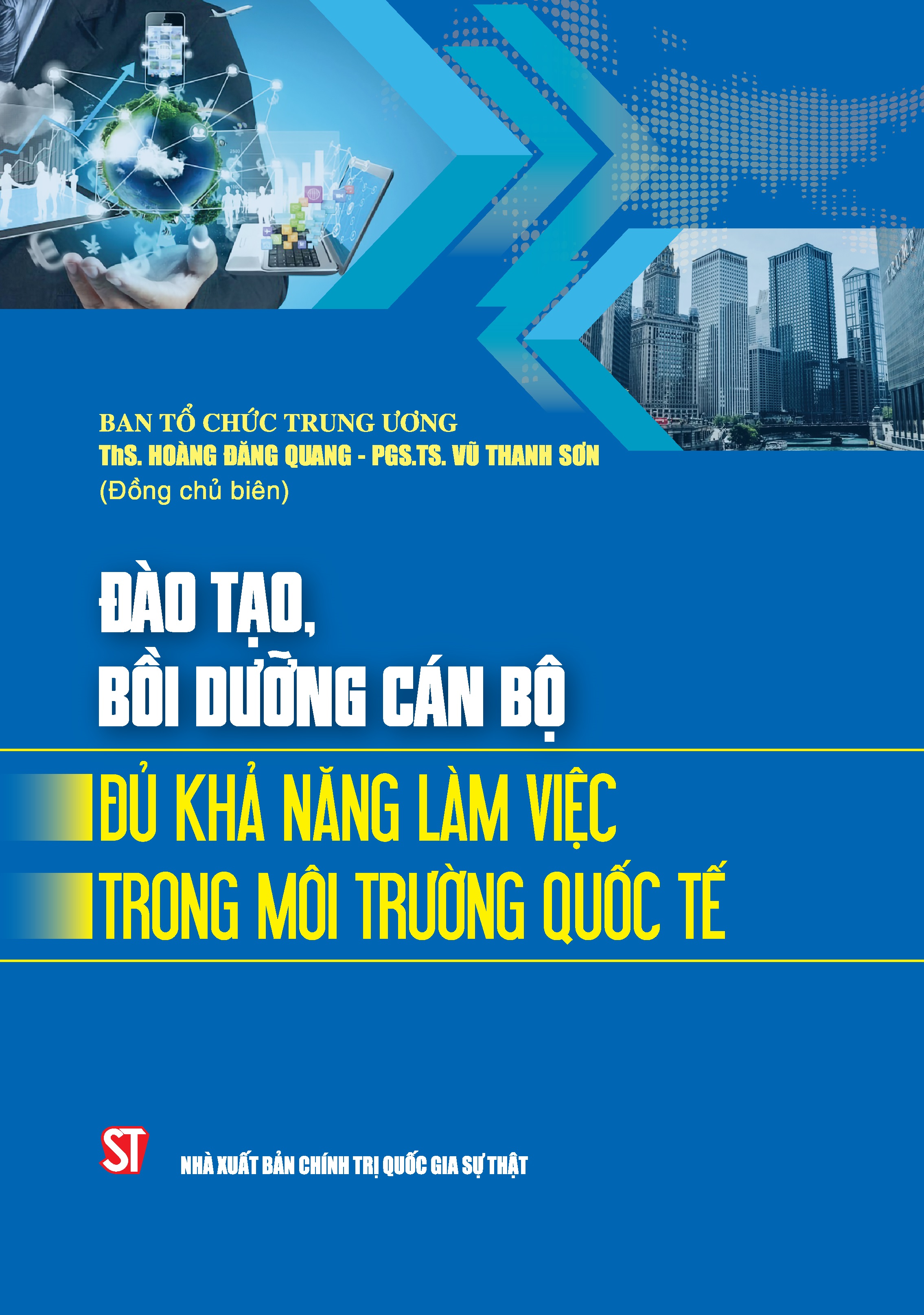 Đào tạo, bồi dưỡng cán bộ đủ khả năng làm việc trong môi trường quốc tế 