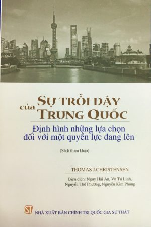 Sự trỗi dậy của Trung Quốc - Định hình những lựa chọn đối với một quyền lực đang lên