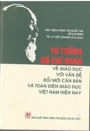 Tư tưởng Hồ Chí Minh về giáo dục với vấn đề đổi mới căn bản và toàn diện giáo dục Việt Nam hiện nay