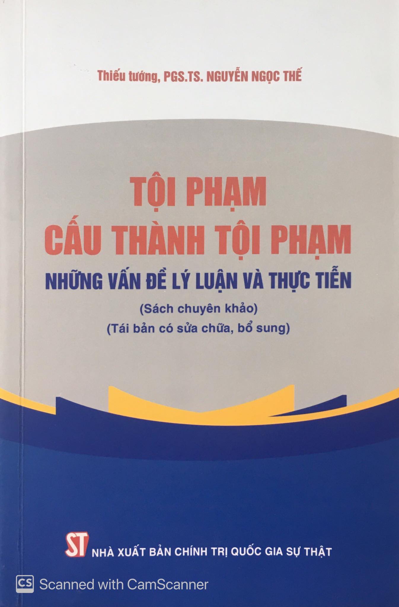 Tội phạm cấu thành tội phạm – Những vấn đề lý luận và thực tiễn (Sách chuyên khảo) (Tái bản có sửa chữa, bổ sung)