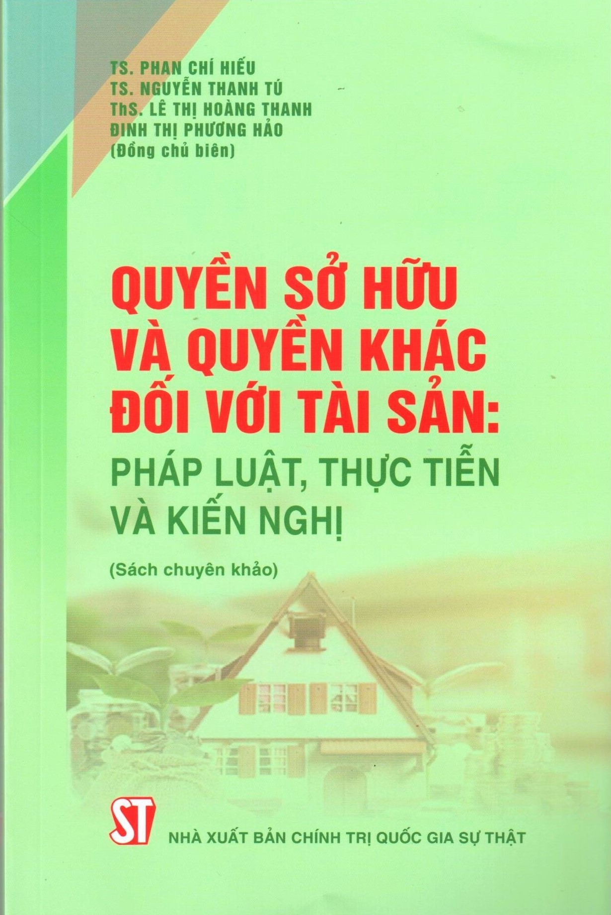 Quyền sở hữu và quyền khác đối với tài sản: Pháp luật, thực tiễn và kiến nghị (Sách chuyên khảo)