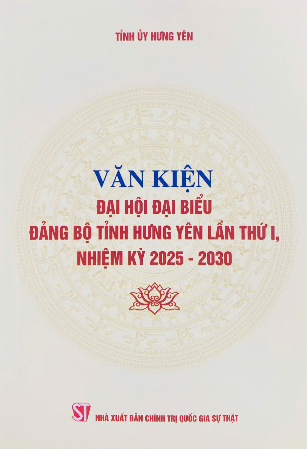 Văn kiện Đại hội đại biểu Đảng bộ tỉnh Hưng Yên lần thứ I, nhiệm kỳ 2025 - 2030