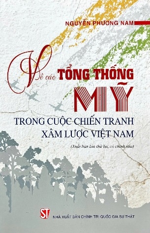 Về các tổng thống Mỹ trong cuộc chiến tranh xâm lược Việt Nam (Xuất bản lần thứ ba, có chỉnh sửa)