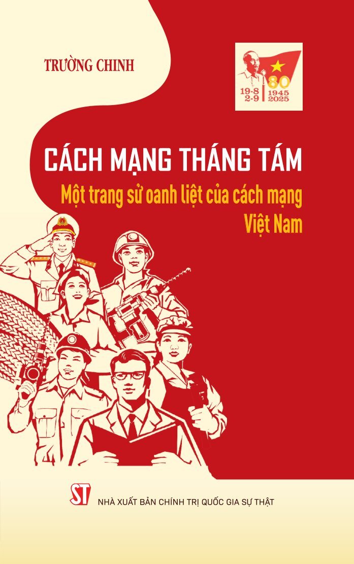 Cách mạng Tháng Tám - Một trang sử oanh liệt của cách mạng Việt Nam