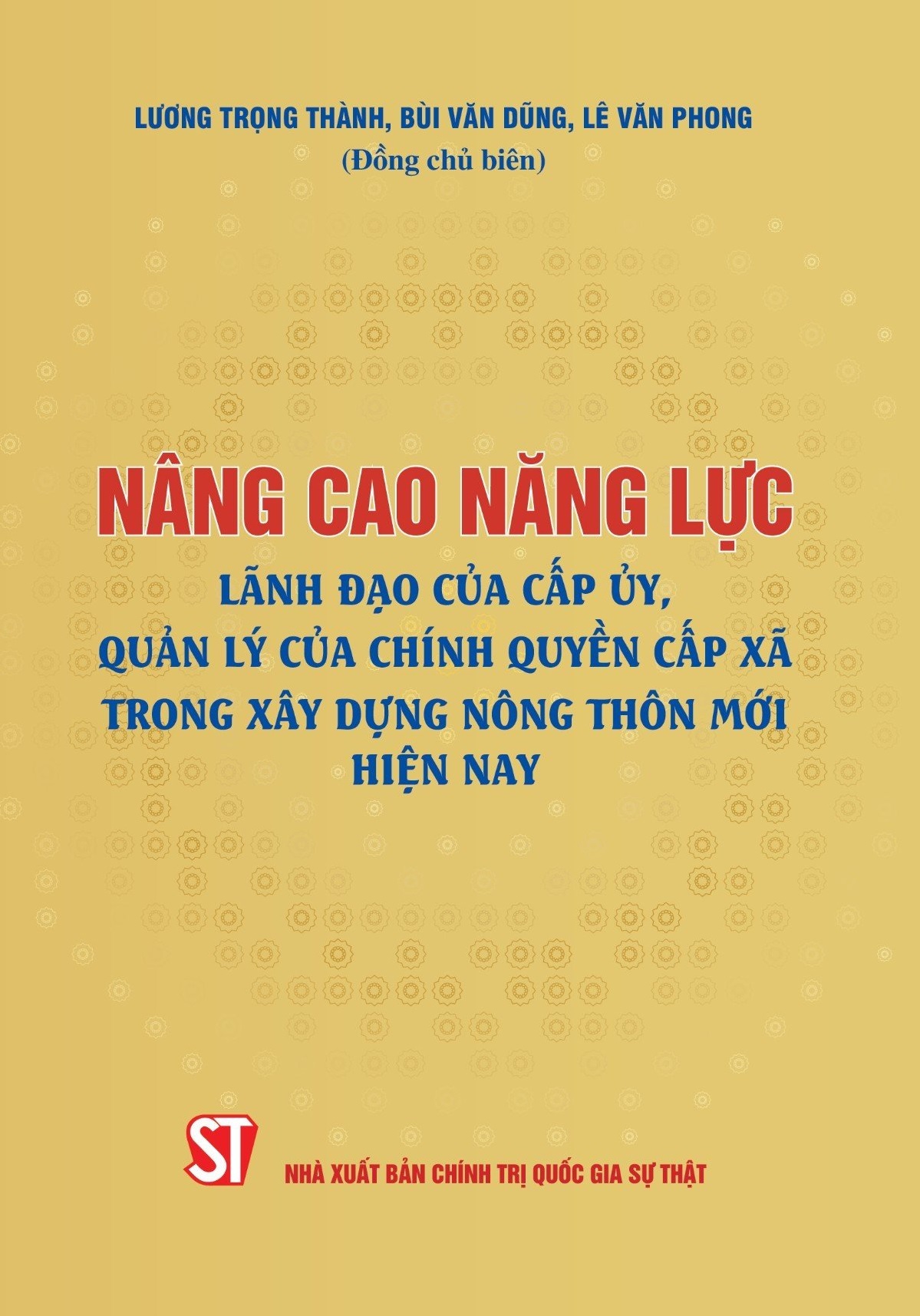 Nâng cao năng lực lãnh đạo của cấp ủy, quản lý của chính quyền cấp xã trong xây dựng nông thôn mới hiện nay