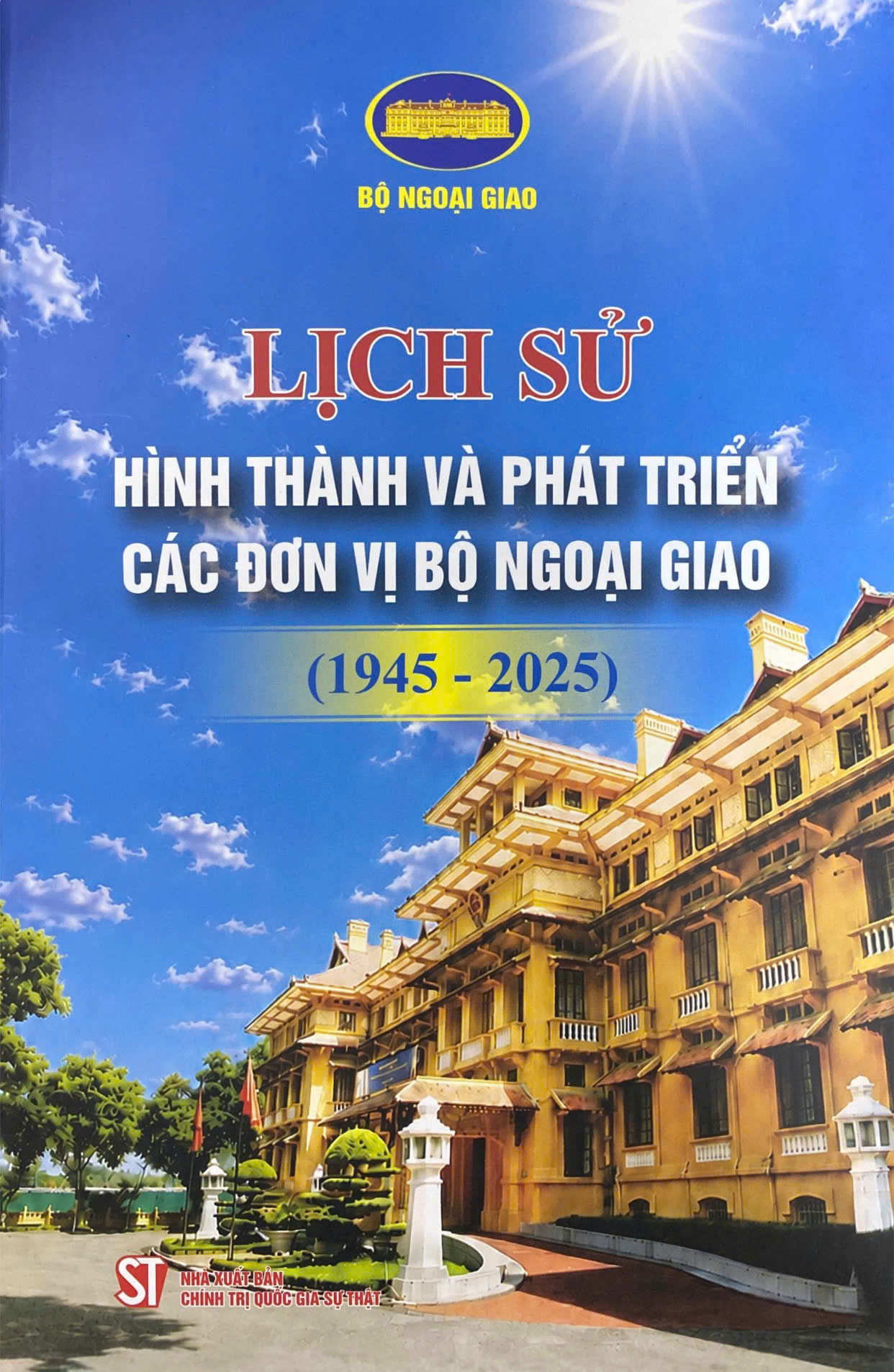 Lịch sử hình thành và phát triển các đơn vị Bộ Ngoại giao (1945 - 2025)