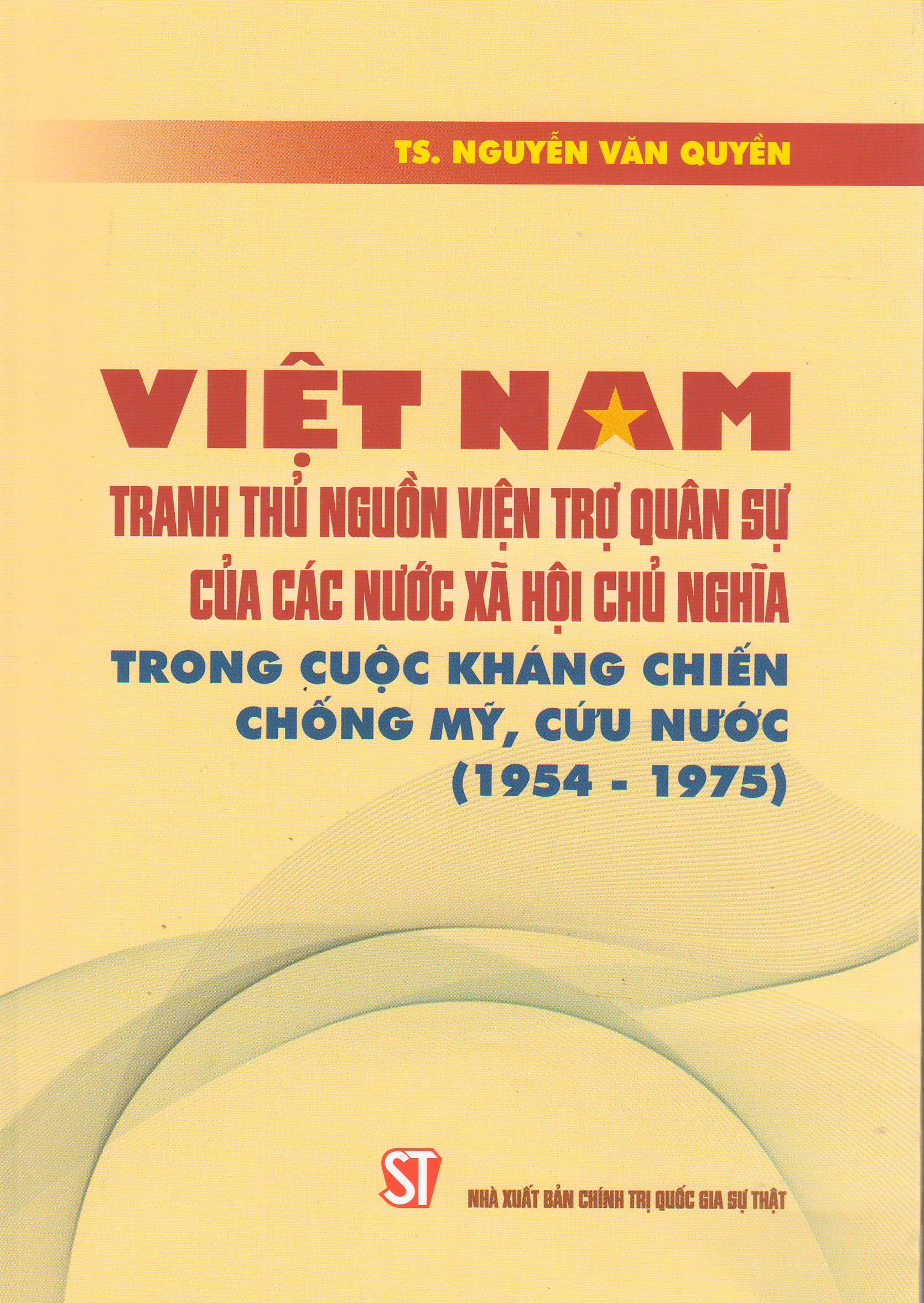 Việt Nam tranh thủ nguồn viện trợ quân sự của các nước xã hội chủ nghĩa trong cuộc kháng chiến chống Mỹ, cứu nước (1954 - 1975)