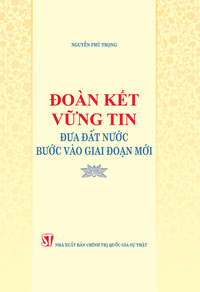 Đoàn kết, vững tin đưa đất nước bước vào giai đoạn mới