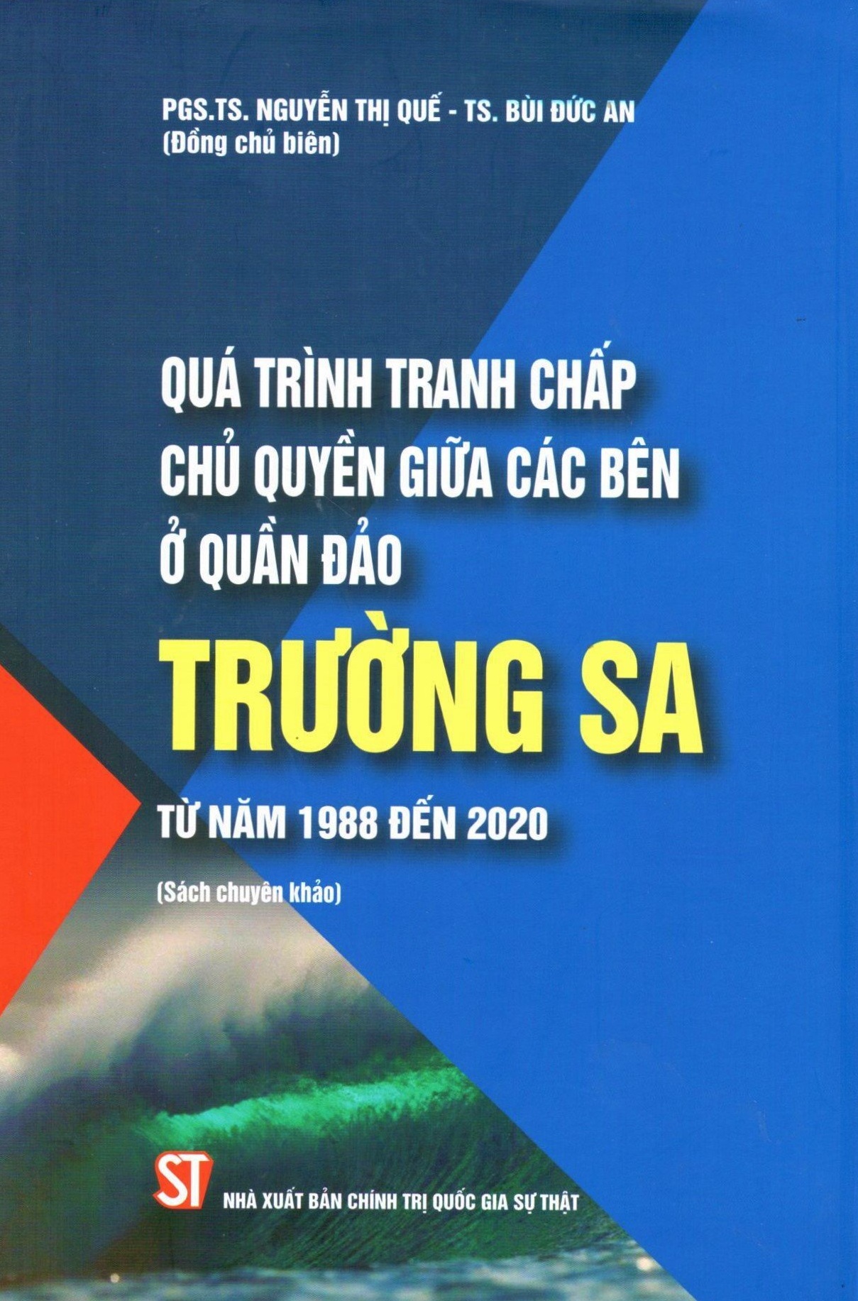 Quá trình tranh chấp chủ quyền giữa các bên ở Quần đảo Trường Sa từ năm 1988 đến 2020 (Sách chuyên khảo)