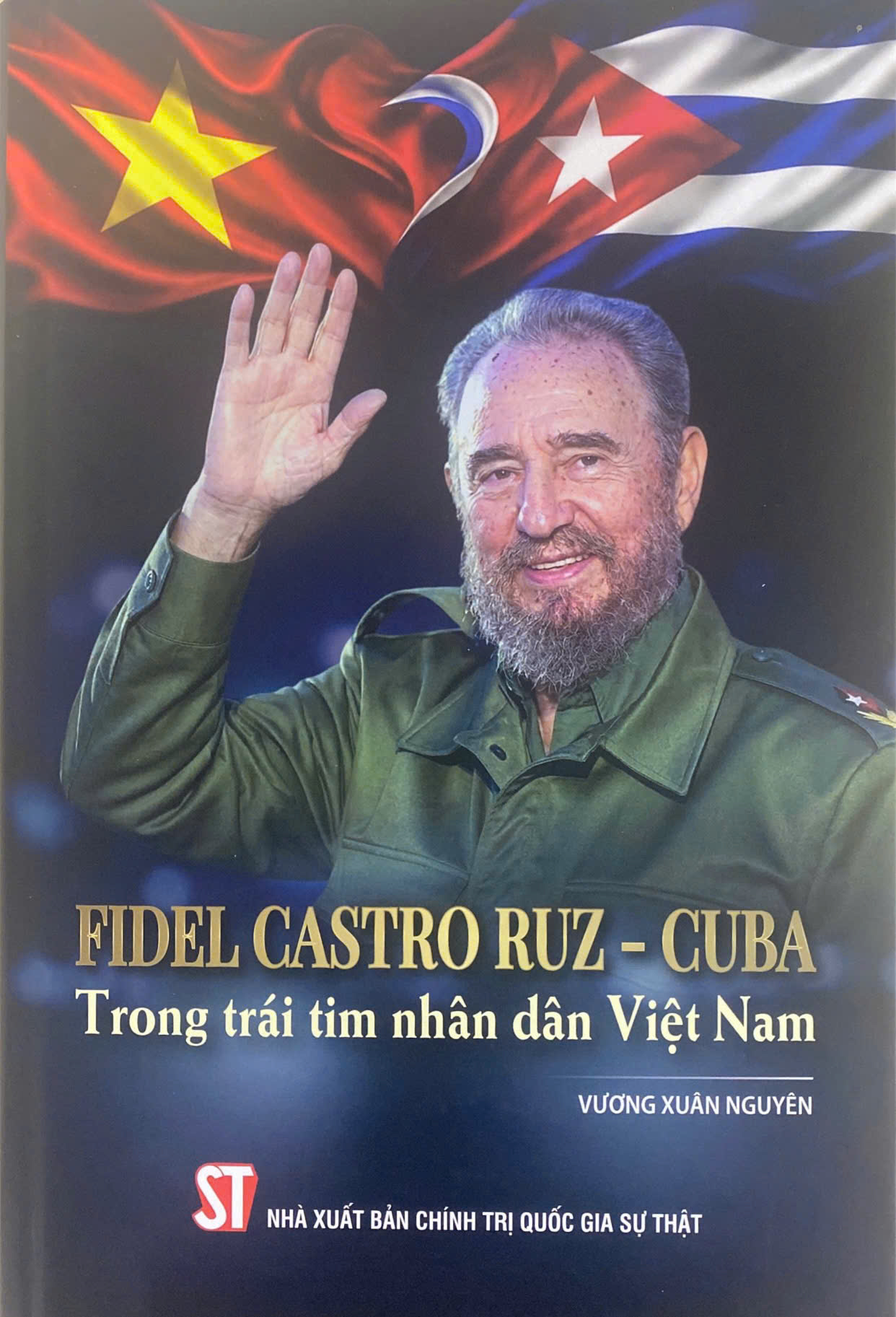 Fidel Castro Ruz - Cuba trong trái tim nhân dân Việt Nam