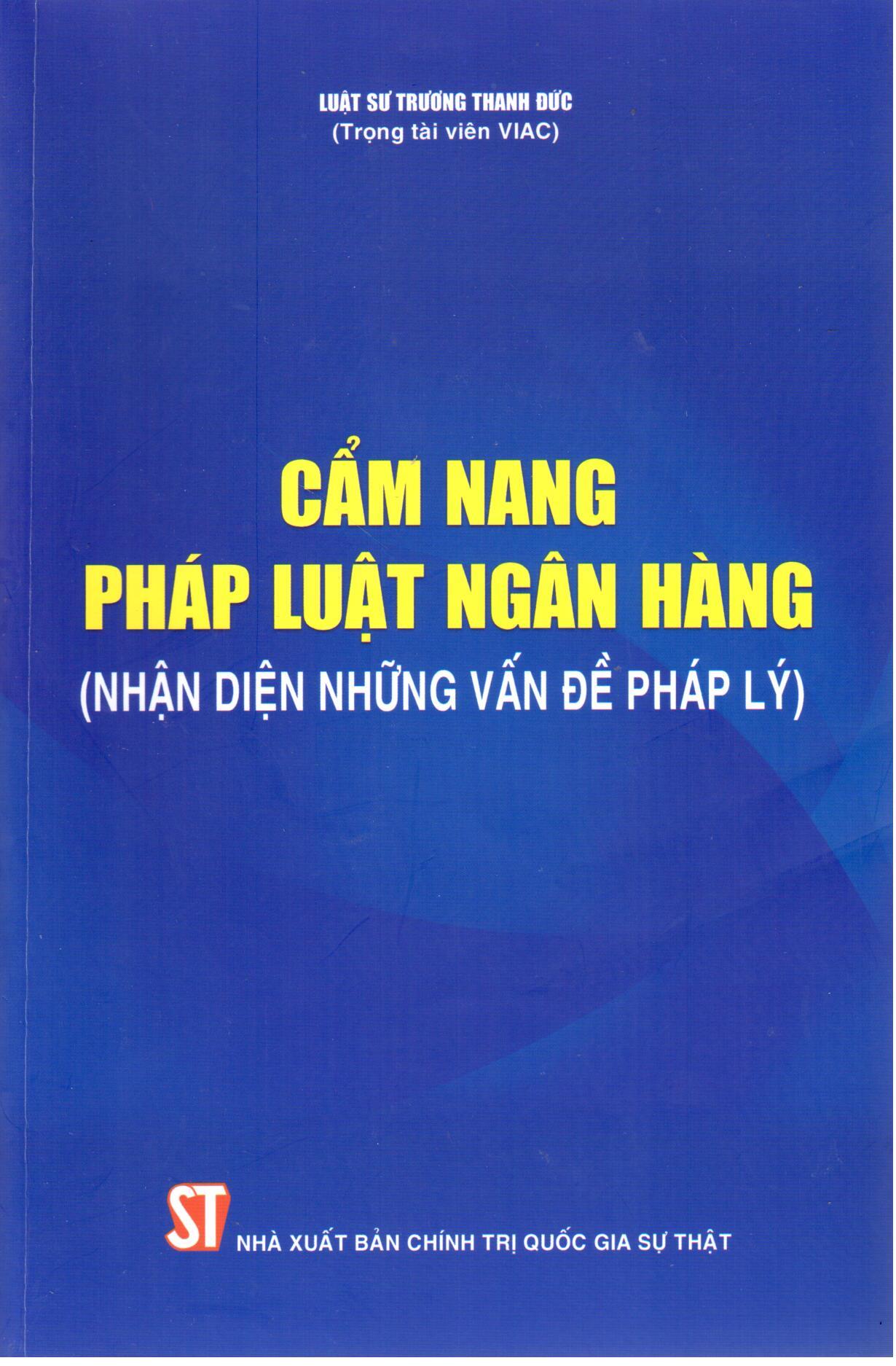 Cẩm nang pháp luật ngân hàng (Nhận diện những vấn đề pháp lý)