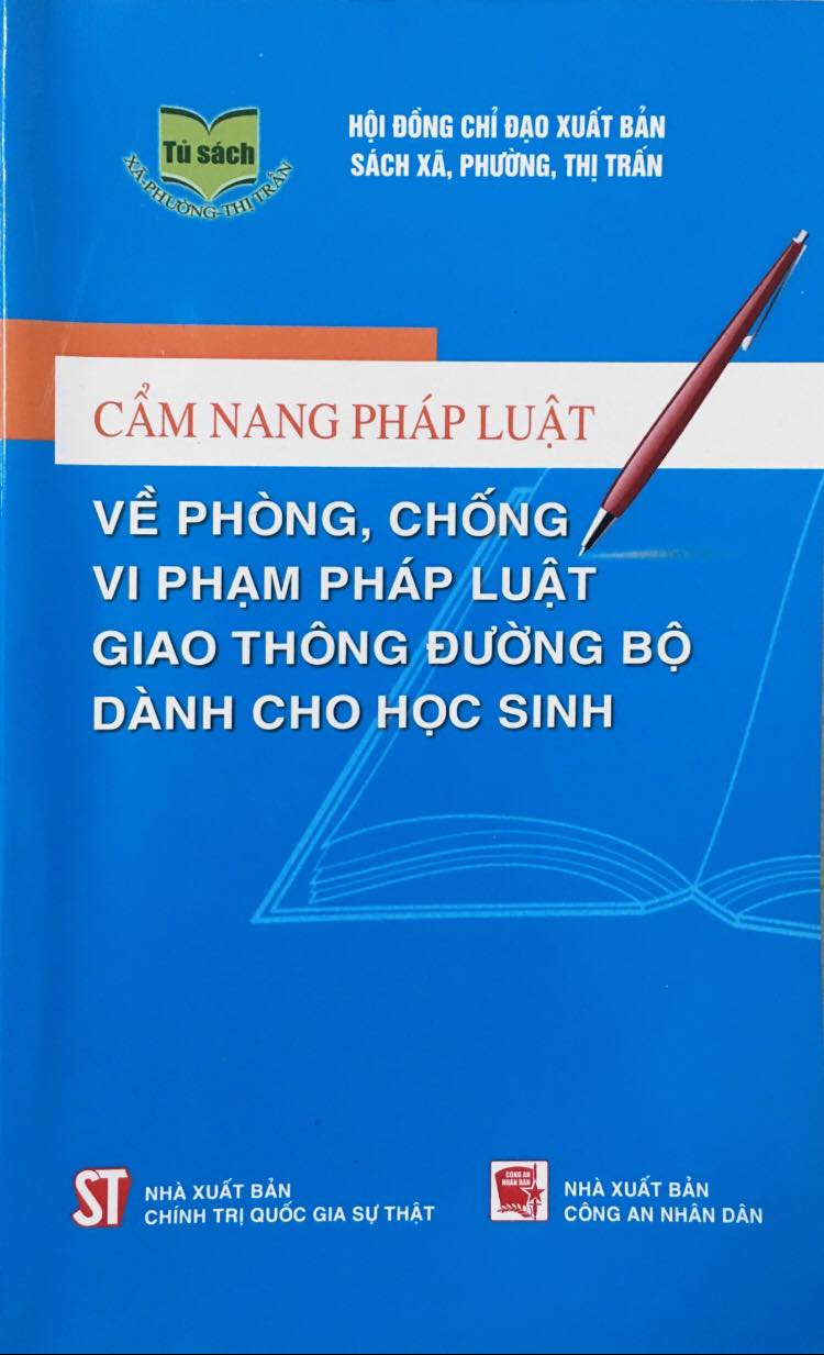 Cẩm nang pháp luật về phòng, chống vi phạm pháp luật giao thông đường bộ dành cho học sinh