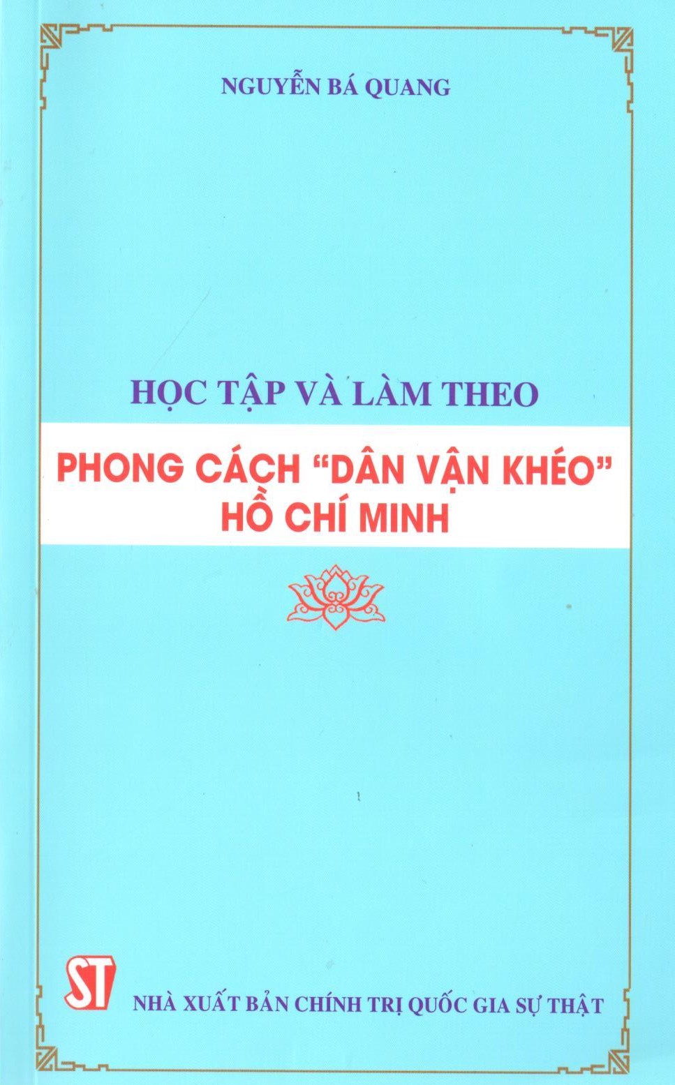 Học tập và làm theo phong cách “Dân vận khéo” Hồ Chí Minh (Xuất bản lần thứ hai)