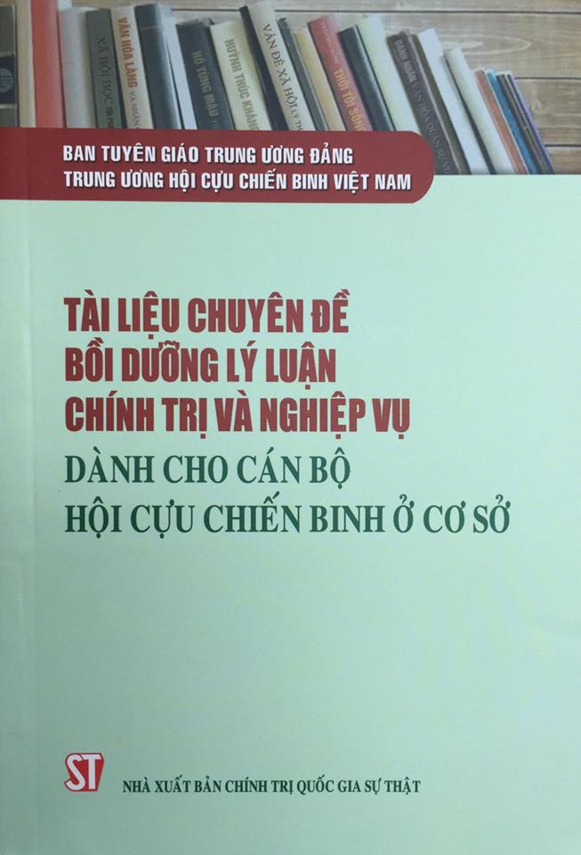 Tài liệu chuyên đề bồi dưỡng lý luận chính trị và nghiệp vụ dành cho cán bộ Hội Cựu chiến binh ở cơ sở