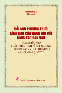 Đổi mới phương thức lãnh đạo của Đảng đối với công tác dân vận trong điều kiện phát triển kinh tế thị trường định hướng xã hội chủ nghĩa và hội nhập quốc tế