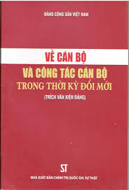 Về cán bộ và công tác cán bộ trong thời kỳ đổi mới (Trích Văn kiện Đảng)