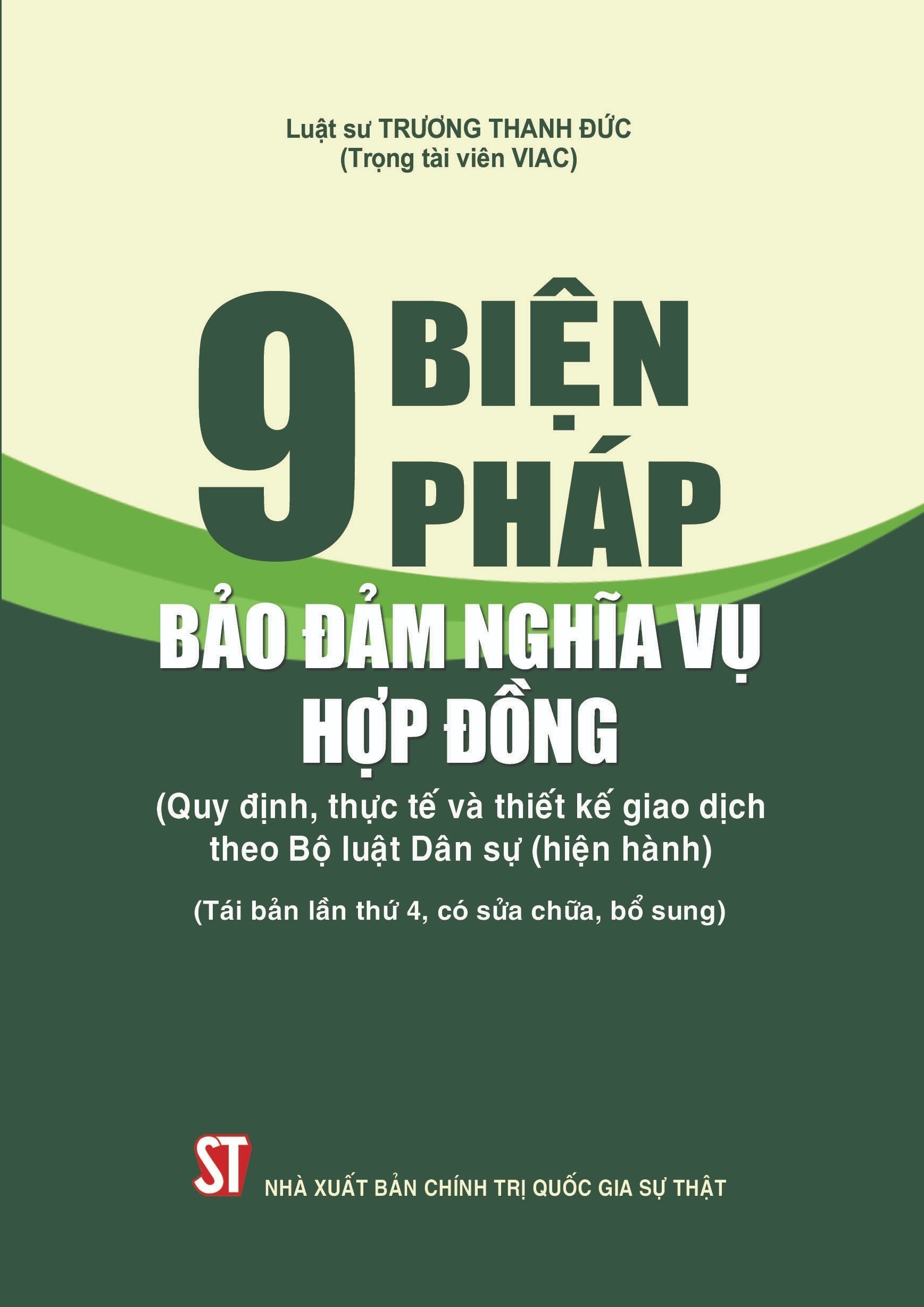 9 biện pháp bảo đảm nghĩa vụ hợp đồng (Quy định, thực tế và thiết kế giao dịch theo Bộ luật Dân sự hiện hành) (Tái bản lần thứ 4, có sửa chữa, bổ sung)