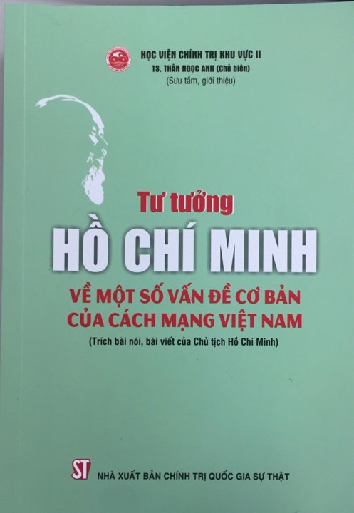 Tư tưởng Hồ Chí Minh về một số vấn đề cơ bản của cách mạng Việt Nam (Trích bài nói, bài viết của Chủ tịch Hồ Chí Minh)