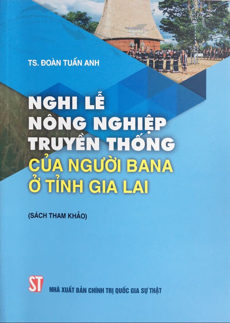 Nghi lễ nông nghiệp truyền thống của người Bana ở tỉnh Gia Lai (Sách tham khảo)