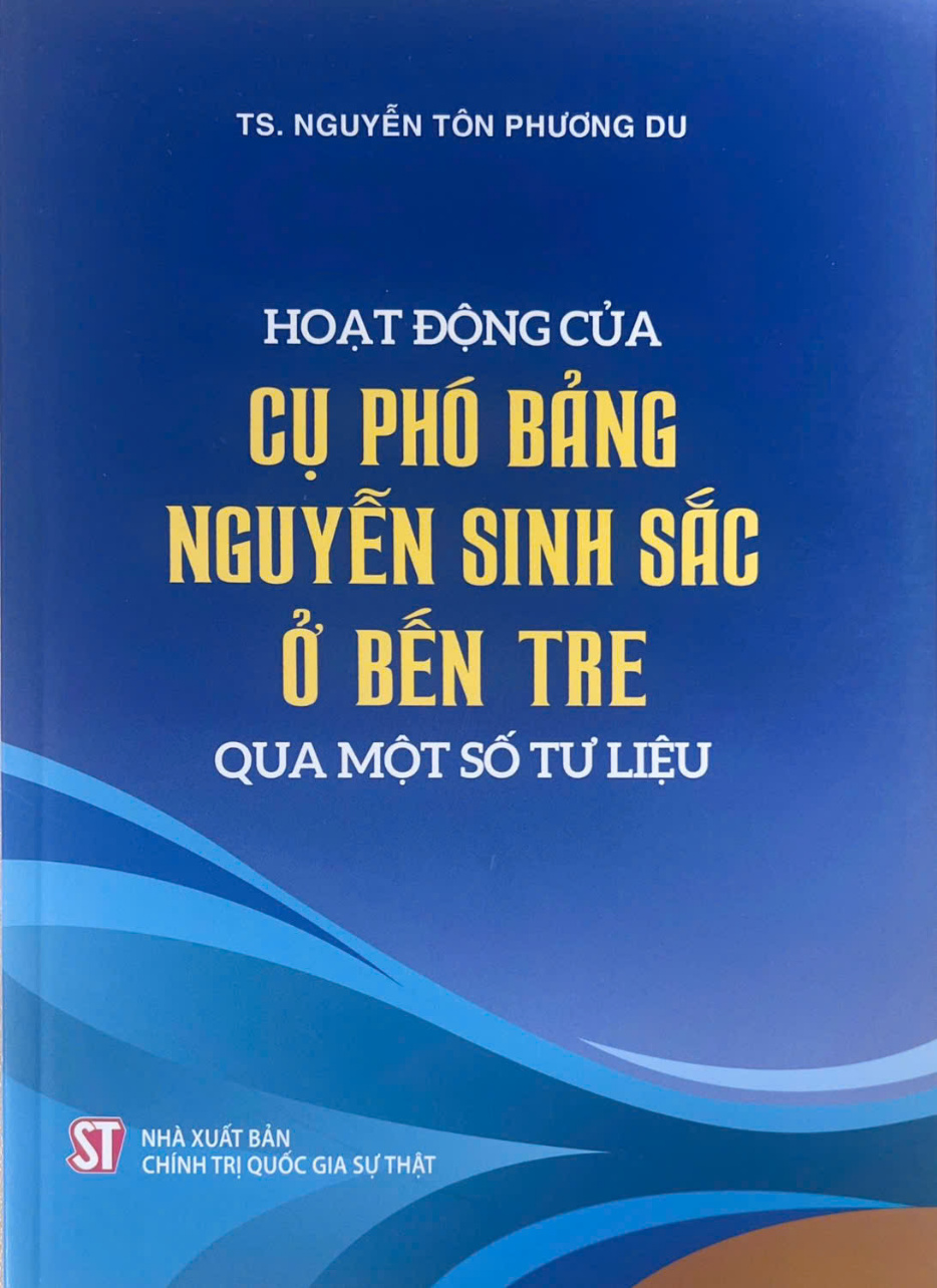 Hoạt động của cụ Phó bảng Nguyễn Sinh Sắc ở Bến Tre qua một số tư liệu