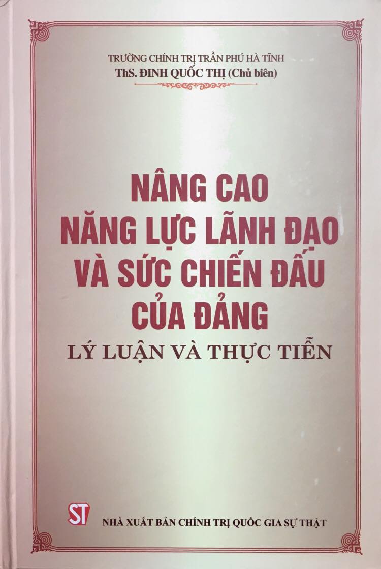 Nâng cao năng lực lãnh đạo và sức chiến đấu của Đảng: Lý luận và thực tiễn 