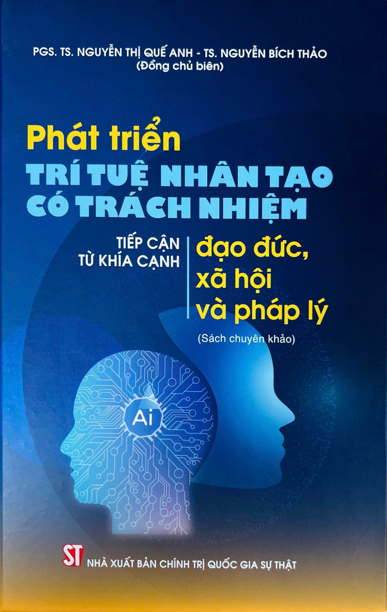 Phát triển trí tuệ nhân tạo có trách nhiệm: Tiếp cận từ khía cạnh đạo đức, xã hội và pháp lý (Sách chuyên khảo)