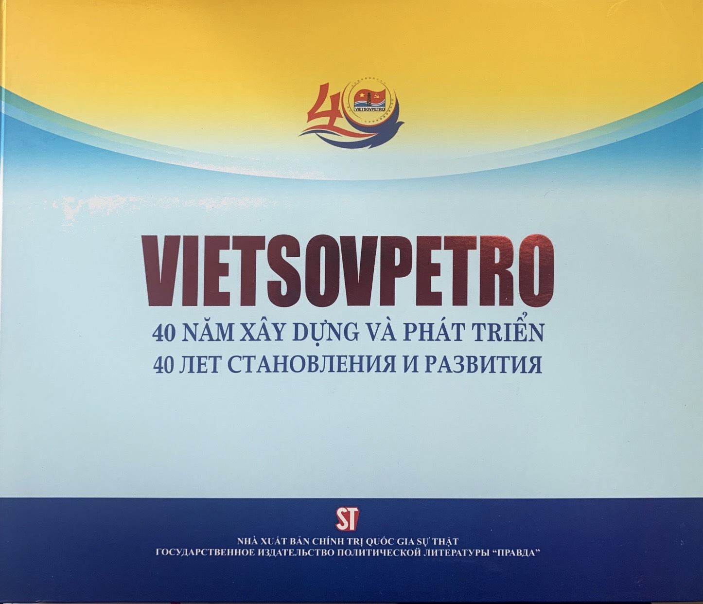 Vietsovpetro - 40 năm xây dựng và phát triển