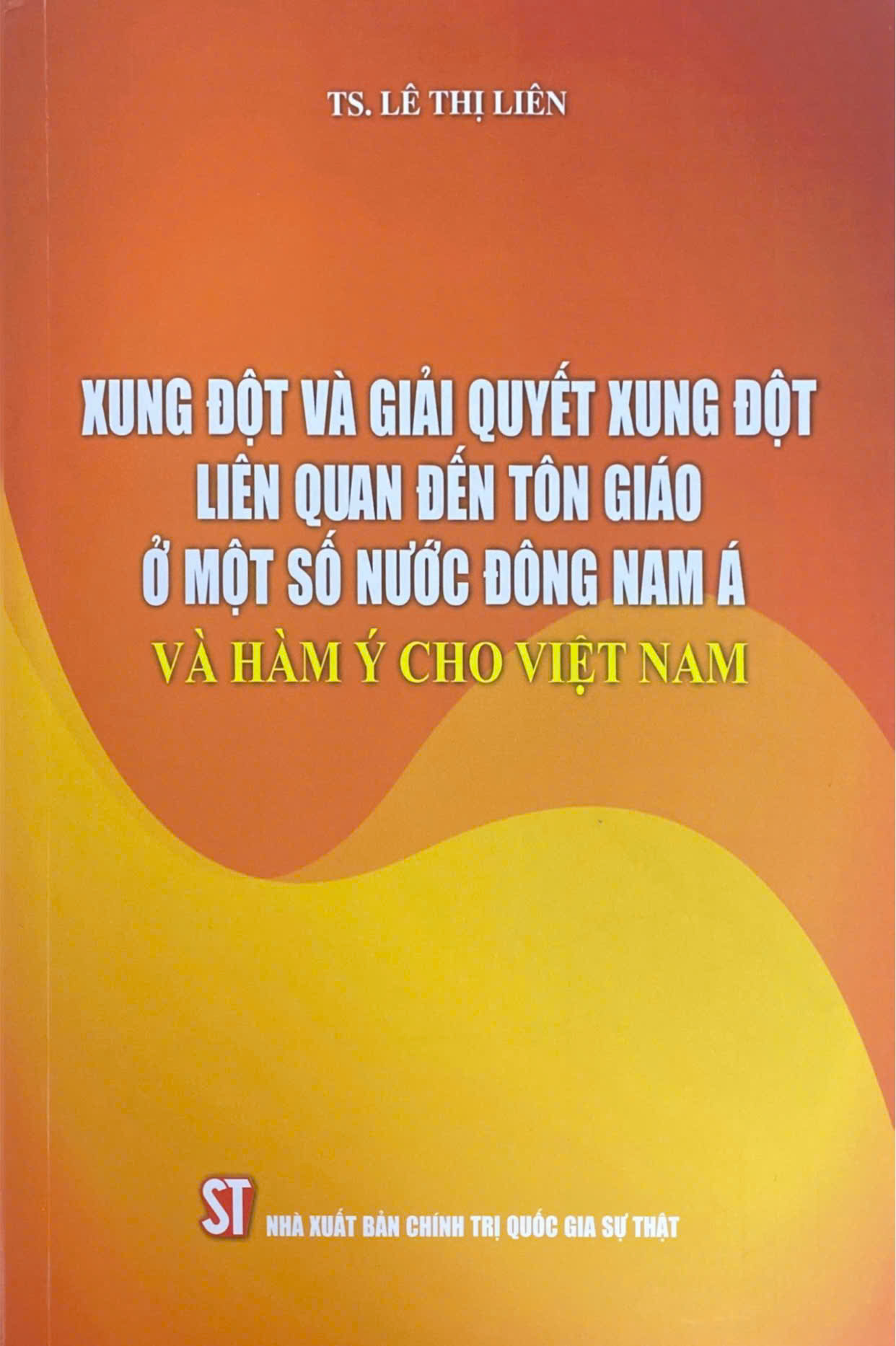 Xung đột và giải quyết xung đột liên quan đến tôn giáo ở một số nước Đông Nam Á và hàm ý cho Việt Nam