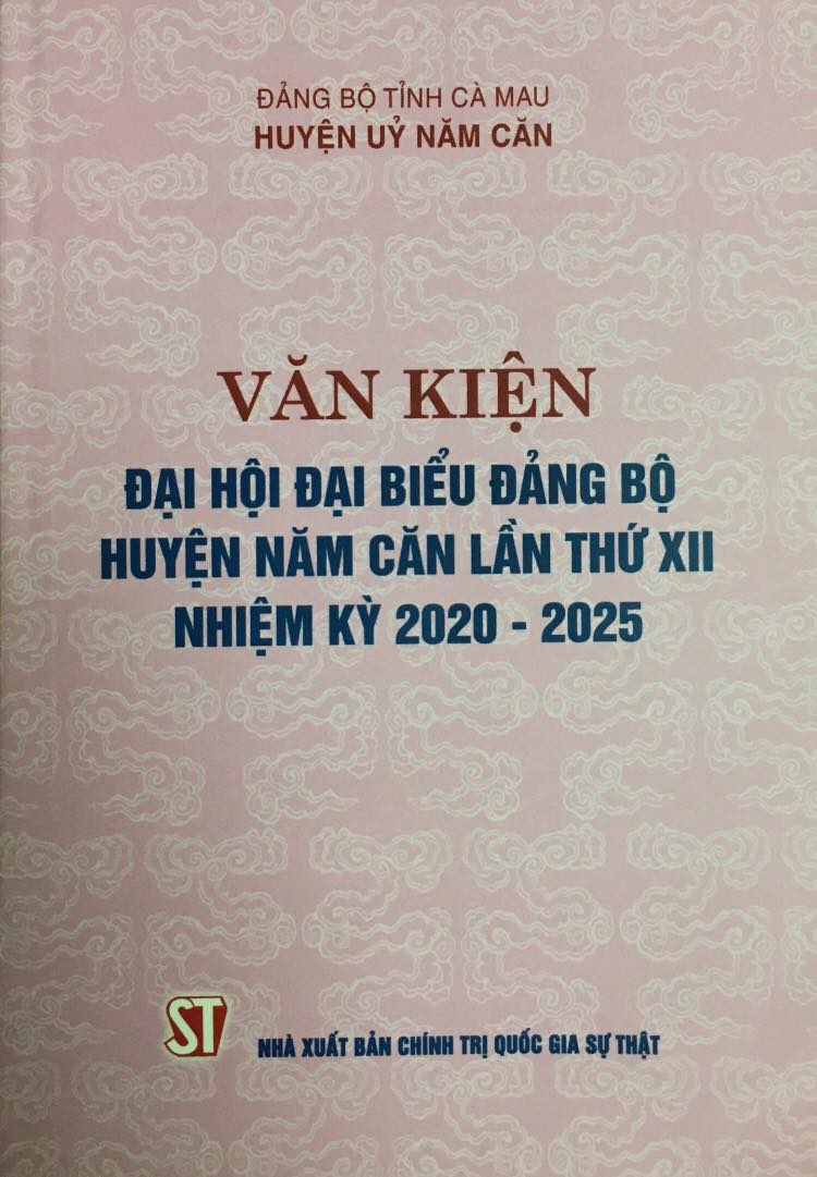 Văn kiện Đại hội Đại biểu Đảng bộ huyện Năm Căn lần thứ XII, Nhiệm kỳ 2020 - 2025